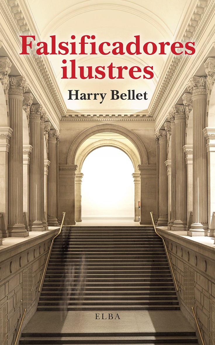 'FALSIFICADORES ILUSTRES' de Harry Bellet, Editorial ELBA