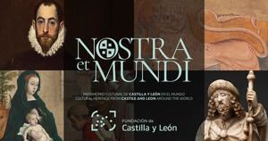 Nostra et Mundi. Castilla y León cambia la estrategia sobre su "Patrimonio Exiliado"