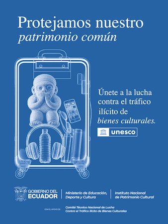 Ecuador y Unesco lanzan campaña para prevenir el tráfico ilícito de bienes culturales.